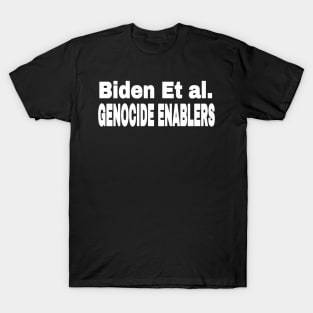 Biden Et al. Genocide Enablers - White - Front T-Shirt